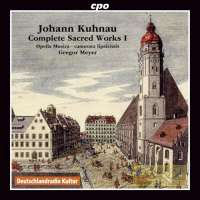 Kuhnau: Complete Sacred Works Vol. 1